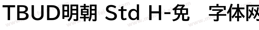 TBUD明朝 Std H字体转换